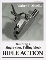 Building a Single-shot, Falling-Block RIFLE ACTION