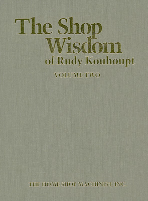 The Shop Wisdom of Rudy Kouhoupt Volume 2