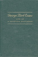 Life Of A Shooting Gentleman - Biography of George Bird Evans