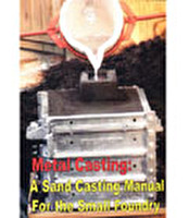 Metal Casting: A Sand Casting Manual for the Small Foundry Vol. 2