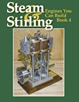 Steam & Stirling - Engines You Can Build - Book 4