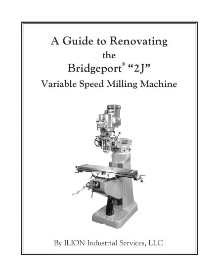 A Guide to Renovating the Bridgeport "2J" Variable Speed Milling Machine