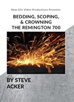 Bedding, Scoping, and Crowning the Remington 700 - DVD