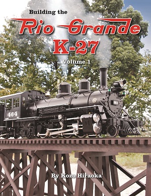 Building the Rio Grande K-27 Volume 1