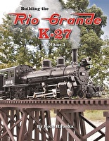 Building the Rio Grande K-27 Volume 1
