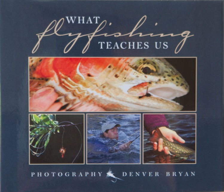 What Fly Fishing Teaches Us