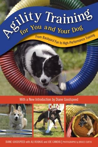 Agility Training for You and Your Dog: Backyard Fun to High-Performance Training